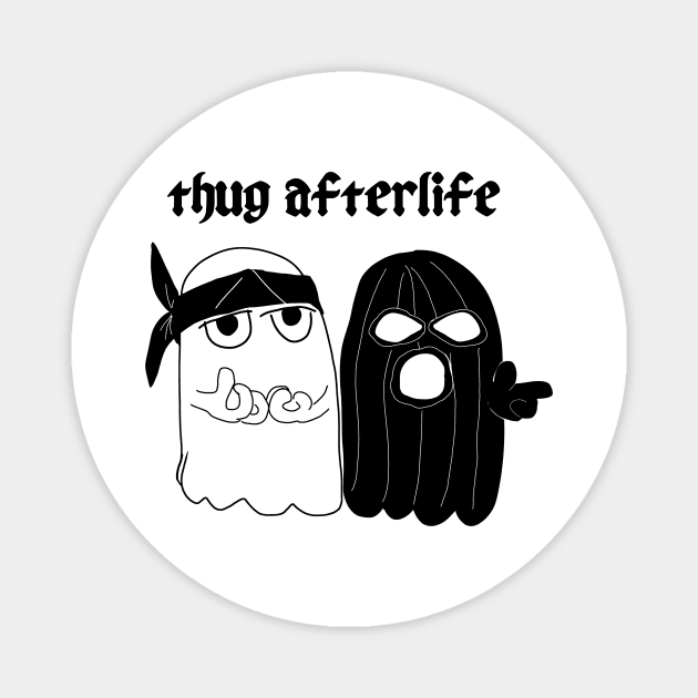 thug afterlife Magnet by papaomaangas